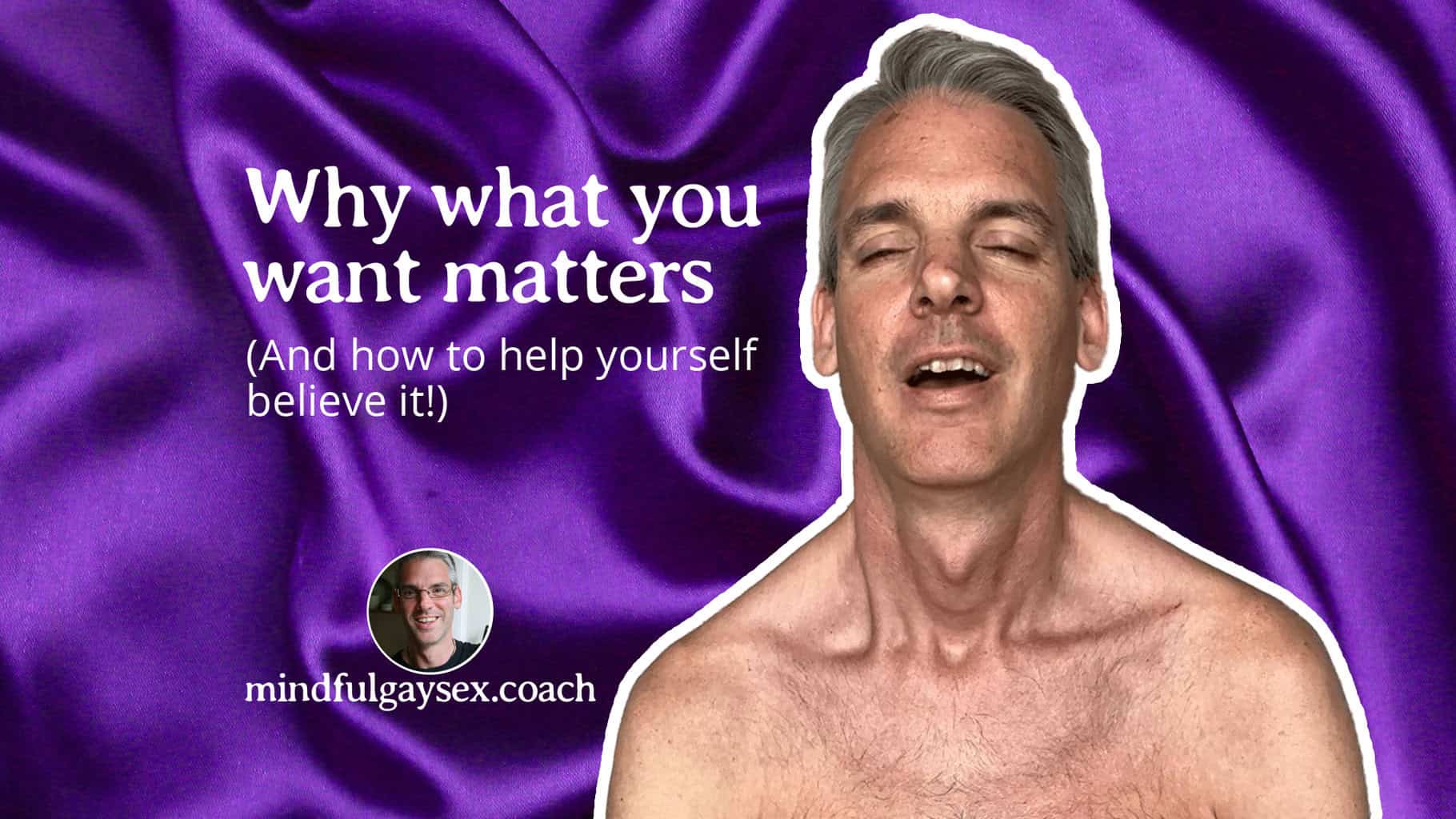 why what you want matters